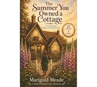 The Summer You Owned A Cottage: A Cozy Adventure Where You Choose the Story