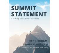 The Summit Statement: Finding Your Life's Purpose
