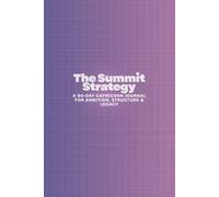 The Summit Strategy: A 90-Day Capricorn Journal for Ambition, Structure & Legacy