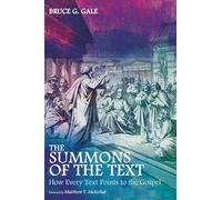 The Summons of the Text: How Every Text Points to the Gospel