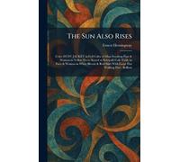 The Sun Also Rises: Color DUST JACKET in Full Color of Man Smoking Pipe & Woman in Yellow Dress Seated at Sidewalk Cafe Table in Paris & Woman in ... Skirt With Large Hat Walking Past . Brillian
