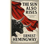The Sun Also Rises: Deluxe Illustrated Edition