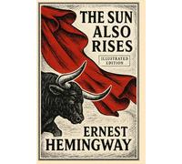 The Sun Also Rises: Deluxe Illustrated Edition