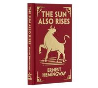 The Sun Also Rises: Gilded Pocket Edition (Arcturus Ornate Classics, 24)