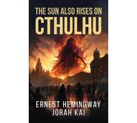 The Sun Also Rises on Cthulhu