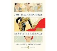 The Sun Also Rises: (Penguin Classics Deluxe Edition)
