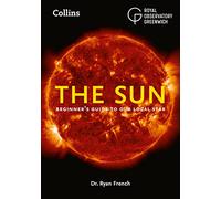 The Sun: Beginner’s guide to our local star, including solar and lunar eclipses