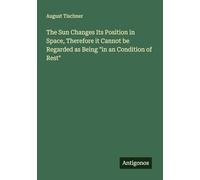 The Sun Changes Its Position in Space, Therefore it Cannot be Regarded as Being "in an Condition of Rest"