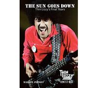The Sun Goes Down: Thin Lizzy's Final Years