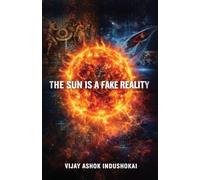 The Sun Is A Fake Reality