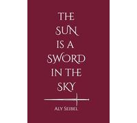 The Sun is a Sword in the Sky