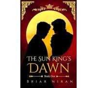 The Sun King's Dawn: An Epic MM Romantasy: 1 (The Sun King and His Knight)