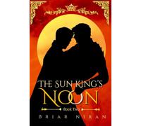 The Sun King's Noon: An Epic Slowburn MM Romantasy: 2 (The Sun King and his Knight)
