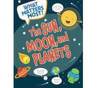 The Sun, Moon, and Planets (What Matters Most?)
