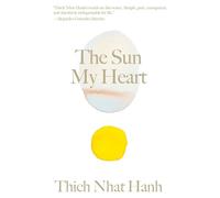 The Sun My Heart: The Companion to The Miracle of Mindfulness (Thich Nhat Hanh Classics)