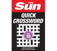 The Sun Quick Crossword Book 10: 250 fun crosswords from Britain’s favourite newspaper (The Sun Puzzle Books)