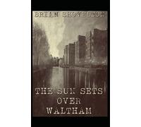 The Sun Sets Over Waltham