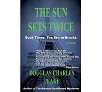 The Sun Sets Twice: The Storm Breaks: 3 (The Sun Sets Twice Trilogy)