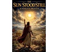 The Sun Stood Still: 21 (Biblical Fiction)