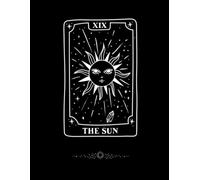 The Sun Tarot Daily Journal: Lined Notebook for Tarot Lovers, Spiritual Seekers and Mystics - Major Arcana Series Vol. XIX