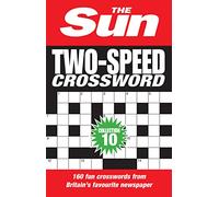 The Sun Two-Speed Crossword Collection 10: 160 two-in-one cryptic and coffee time crosswords (The Sun Puzzle Books)