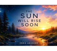 The Sun Will Rise Soon