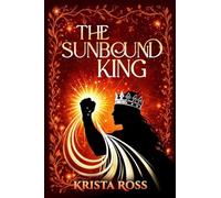 The Sunbound King (Unbound Stars)