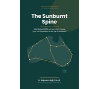 The Sunburnt Spine: SolarSkybusRail500 and Australia's Passage from Fuel Dependence to the Age of Abundance (Creation of abundance of energy , high ... economies free from fossil fuels.)