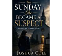 The Sunday She Became a Suspect: A Christian Suspense Novel