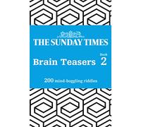 The Sunday Times Brain Teasers Book 2: 200 mind-boggling riddles (The Sunday Times Puzzle Books)