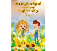 The Sunflower Squad And The Magic Of Sunflower Valley Part One