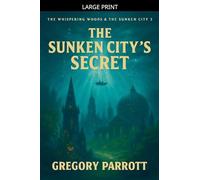 The Sunken City's Secret: 2 (The Whispering Woods & the Sunken City)