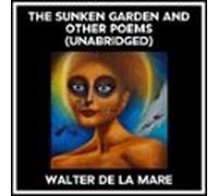 The Sunken Garden And Other Poems (Unabridged)