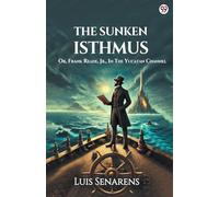 The Sunken IsthmusOr, Frank Reade, Jr., In The Yucatan Channel (Edition1)