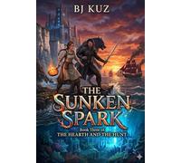 THE SUNKEN SPARK: Book Three of The Hearth and the Hunt