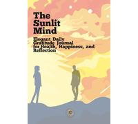 The Sunlit Mind: An Elegant Daily Gratitude Journal for Health, Happiness, and Reflection