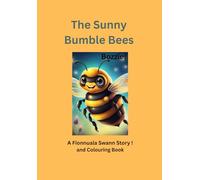 The Sunny Bumble Bees: A Fionnuala Swann Story and Colouring Book