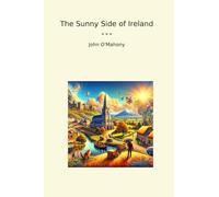The Sunny Side of Ireland (Classic Books)