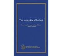 The sunnyside of Ireland (pt.1): Great southern and western Railway Copany's guides