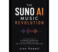 The Suno AI Music Revolution: The Ultimate Guide to AI-Powered Songwriting, Vocal Generation, and Pro-Level Music Production Workflows