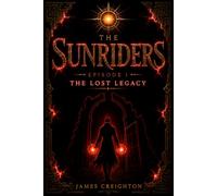 The Sunriders: Episode 1 The Lost Legacy