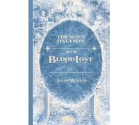 The Sun's Only Son Act II - BloodLost: Hardcover Special Edition (In the House of August)