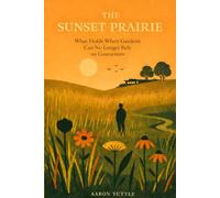 The Sunset Prairie: What Holds When Gardens Can No Longer Rely on Guarantees