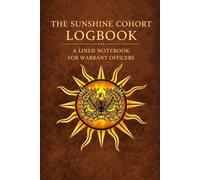 The Sunshine Cohort Logbook: A Lined Notebook for Warrant Officers