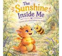 The Sunshine Inside Me: A gentle story about finding your Sunshine (Inside Me Series)