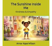 The Sunshine Inside Me: Kindness & Empathy (The Inside Me)