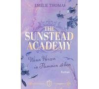 The Sunstead Academy 1: Wenn Herzen in Flammen stehen