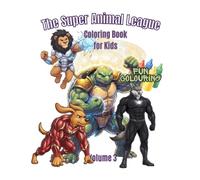 The Super Animal League- Part3: Coloring Book: Fun Superhero Animal to Color (Super Animals Coloring Book Series)