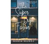 The Super Big Favor: A Marriage of Convenience Novella