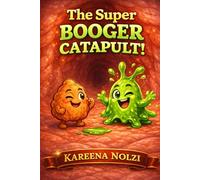 The Super Booger Catapult! (The Gross Little Heroes Series)